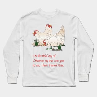 Three French Hens Long Sleeve T-Shirt